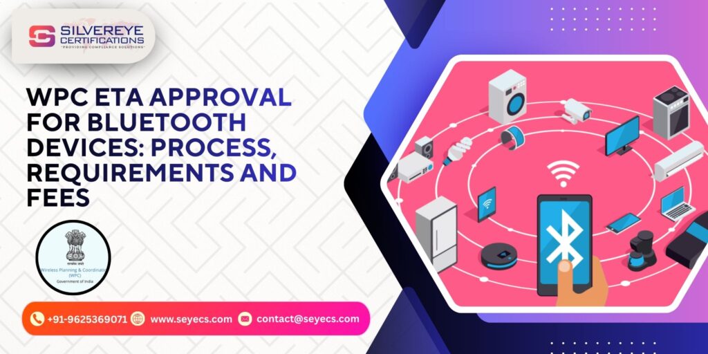 WPC ETA Approval for Bluetooth Devices