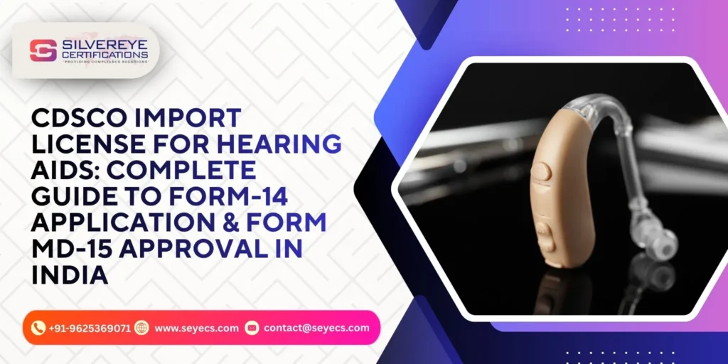 CDSCO Import License for Hearing Aids