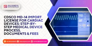 CDSCO MD-14 import license for cardiac devices