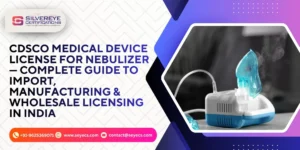 CDSCO Medical Device License For Nebulizer