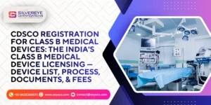 CDSCO Registration for Class B Medical Devices