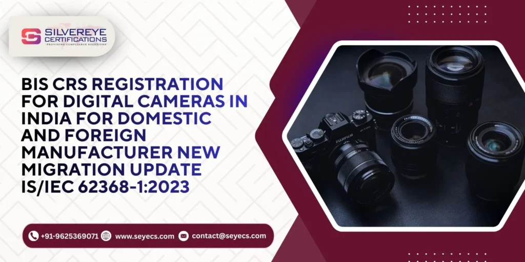 BIS CRS Registration For Digital Cameras