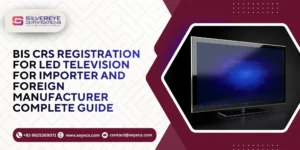 BIS CRS Registration For LED Television