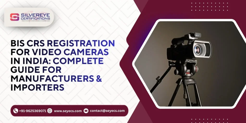 BIS CRS Registration For Video Cameras
