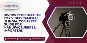 BIS CRS Registration For Video Cameras