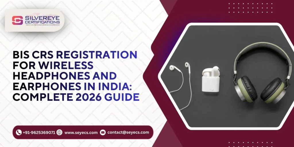 BIS CRS Registration For Wireless Headphones and Earphones