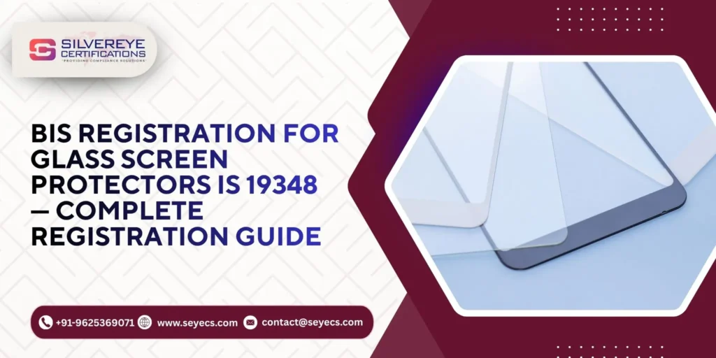 BIS Registration For Glass Screen Protectors