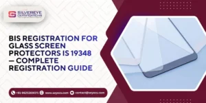 BIS Registration For Glass Screen Protectors