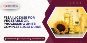 FSSAI License For Vegetable oil processing units