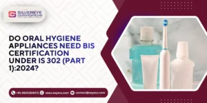 BIS Certification For Oral Hygiene Appliances