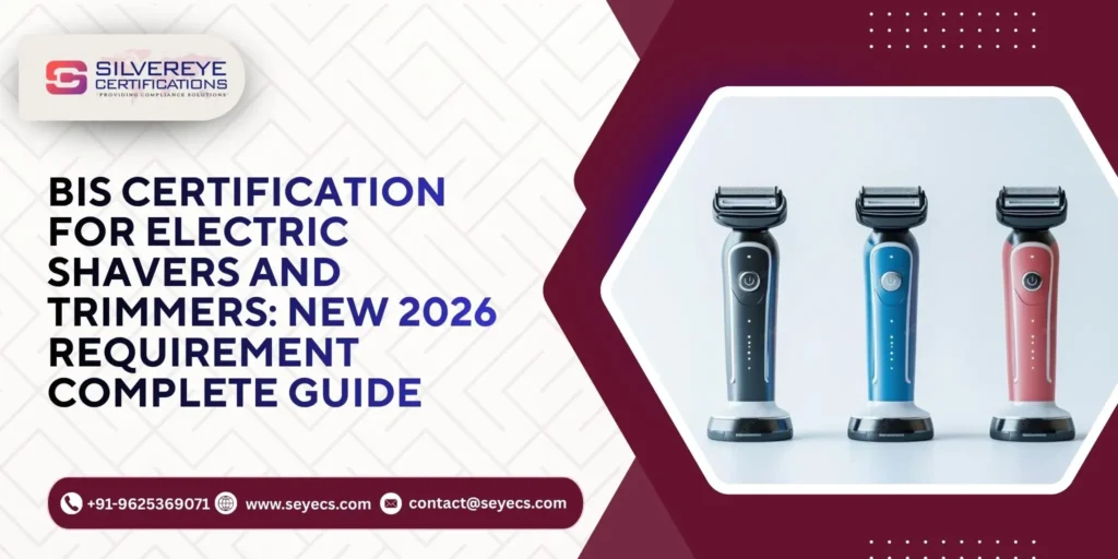 BIS Certification For Electric Shavers and Trimmers