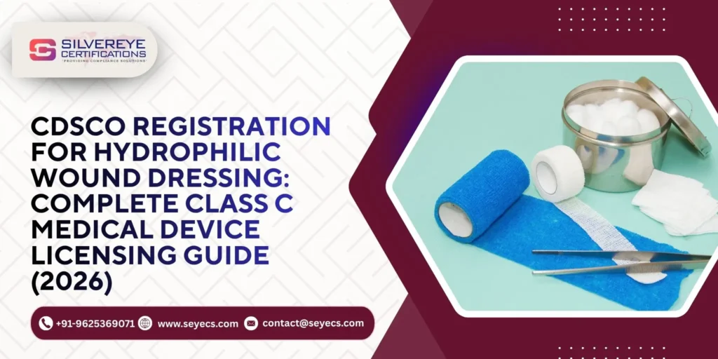 CDSCO Registration For Hydrophilic Wound Dressing